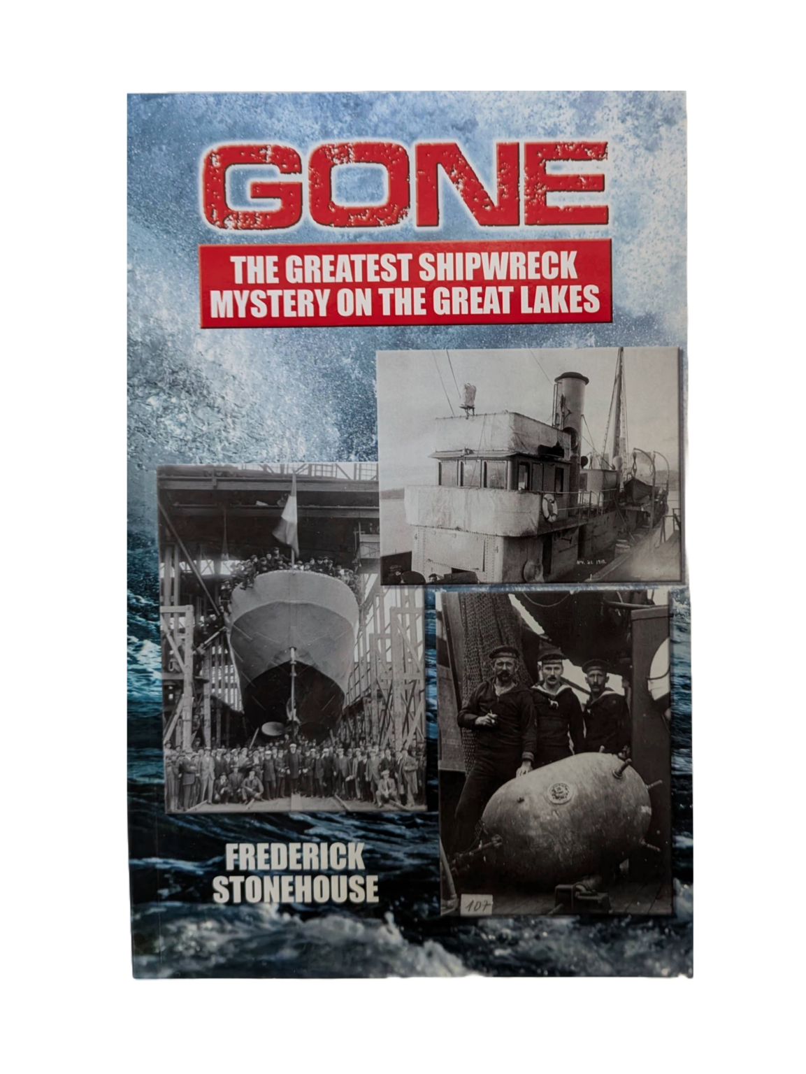 GONE: The Greatest Shipwreck Mystery on the Great Lakes Book - Great ...